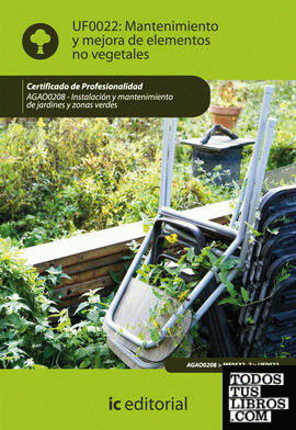Mantenimiento y mejora de elementos no vegetales. agao0208 - instalación y mantenimiento de jardines y zonas verdes