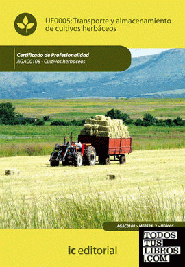 Transporte y almacenamiento de cultivos herbáceos. agac0108 - cultivos herbáceos