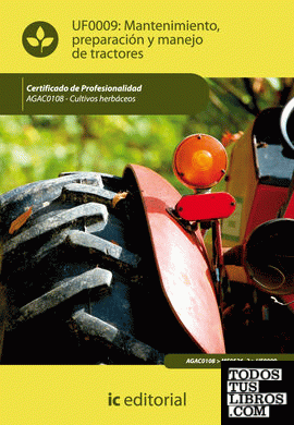 Mantenimiento, preparación y manejo de tractores. agac0108 - cultivos herbáceos