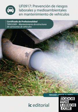 Prevención de riesgos laborales y medioambientales en mantenimiento de vehículos. TMVL0309 - Mantenimiento de estructura de carrocerías de vehículos