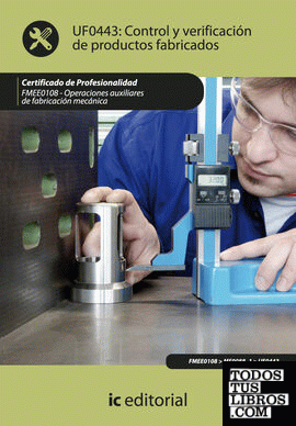 Control y verificación de productos fabricados. fmee0108 - operaciones auxiliares de fabricación mecánica
