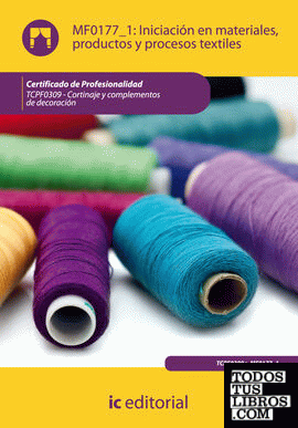 Iniciación en materiales, productos y procesos textiles. tcpf0309 - cortinaje y complementos de decoración