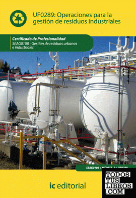 Operaciones para la gestión de residuos industriales. seag0108 - gestión de residuos urbanos e industriales