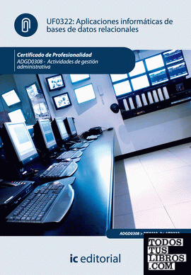 Aplicaciones informáticas de bases de datos relacionales. adgd0308 - actividades de gestión administrativa
