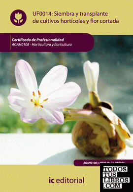Siembra y transplante de cultivos hortícolas y flor cortada. agah0108