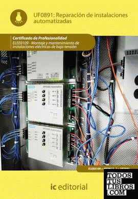 Reparación en instalaciones automatizadas. ELEE0109 - Montaje y mantenimiento de instalaciones eléctricas de baja tensión