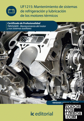 Mantenimiento de sistemas de refrigeración y lubricación de los motores térmicos. TMVG0409 - Mantenimiento del motor y sus sistemas auxuliares