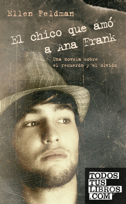 El chico que amó a Ana Frank El chico que amó a Ana Frank