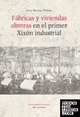 Fábricas y viviendas obreras en el primer Xixón industrial