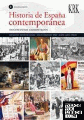 Historia de España contemporánea. Documentos comentados. 2º de Bachillerato