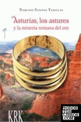 Asturias, los astures y la minería romana del oro