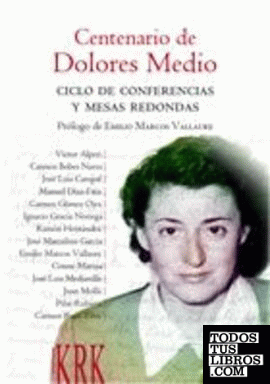 Centenario de Dolores Medio. Ciclo de conferencias y mesas redondas