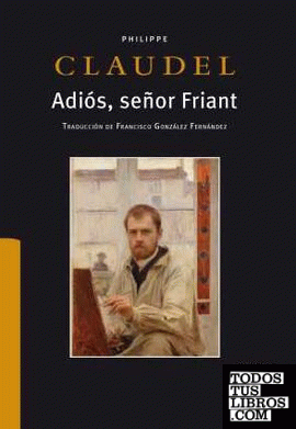 Adiós, señor Friant