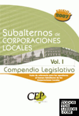Compendio Legislativo Subalternos de Corporaciones Locales  Vol. I