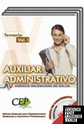 PACK VOLUMEN TEÓRICOS. AUXILIAR ADMINISTRATIVO   AGENCIA VALENCIANA DE SALUD. EDICION ESPECIAL