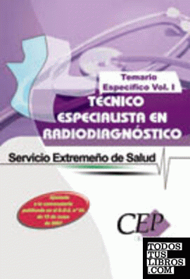 Temario Específico Vol.I. Oposiciones Técnico Especialista en Radiodiagnóstico. Servicio Extremeño de Salud