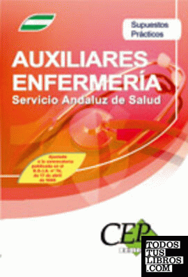 Oposiciones Auxiliares de Enfermería, Servicio Andaluz de Salud (SAS). Supuestos prácticos
