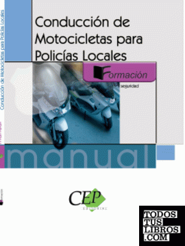 Manual de Conducción de Motocicletas para Policías Locales. Formación
