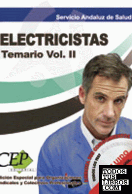 Temario Vol. II. Electricistas. Servicio Andaluz de Salud.(SAS). EDICIÓN ESPECIAL