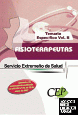 Temario Específico Vol. II. Oposiciones Fisioterapeutas Servicio Extremeño de Salud.