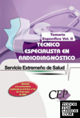 Temario Específico Vol.II. Oposiciones Técnico Especialista en Radiodiagnóstico. Servicio Extremeño de Salud