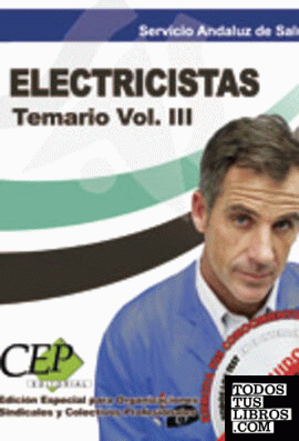 Temario Vol. III Oposiciones Electricistas. Servicio Andaluz de Salud (SAS). EDICIÓN ESPECIAL