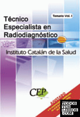 Temario Vol. I Oposiciones Técnico Especialista en Radiodiagnóstico Instituto Catalán de la Salud