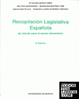 Recopilación Legislativa Española de Interés para el Sector Alimentario (3ª Edición)