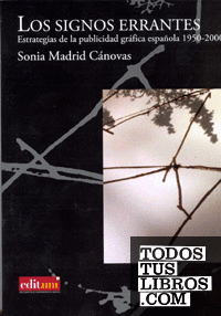 Los Signos Errantes. Estrategias de la Publicidad Gráfica Española (1950-2000)
