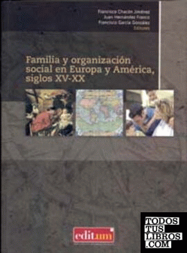 Familia y Organización Social en Europa y América, Siglos Xv-Xx