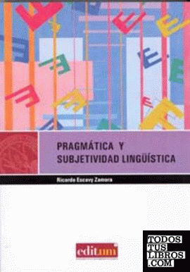 Pragmática y Subjetividad Lingüística. 1ª Ed.