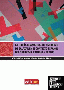 La Teoría Gramatical de Ambrosio de Salazar en el Contexto Español del Siglo Xvii