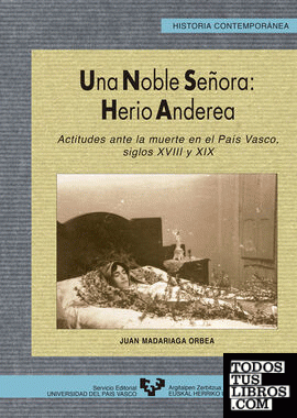 Una noble señora: herio anderea. Actitudes ante la muerte en el País Vasco, siglos XVIII y XIX