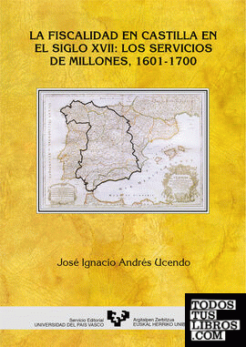 La fiscalidad en Castilla en el siglo XVII: los servicios de millones (1601-1700)