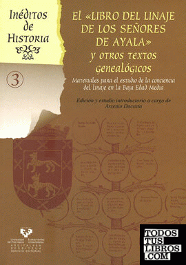 El "Libro del linaje de los Señores de Ayala" y otros textos genealógicos. Materiales para el estudio de la conciencia del linaje en la Baja Edad Media
