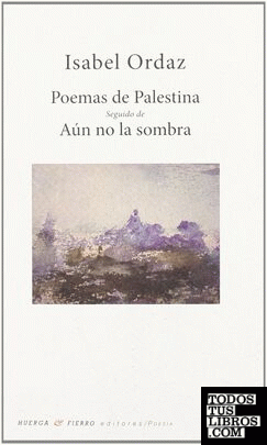 Poemas de Palestina seguido de Aún no la sombra