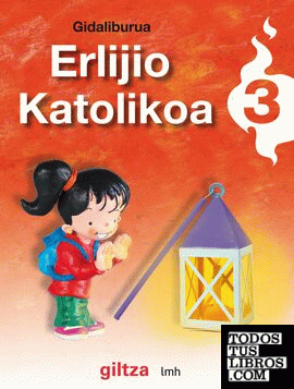 GIDA DIDAKTIKOA ERLIJIO KATOLIKOA 3 GIDA DIDAKTIKOA ERLIJIO KATOLIKOA 3