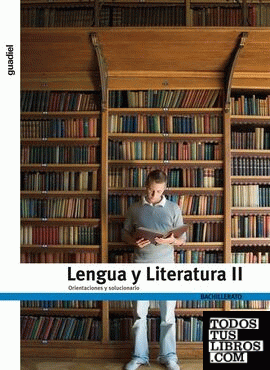 ORIENTACIONES Y SOLUCIONARIO LENGUA Y LITERATURA II ORIENTACIONES Y SOLUCIONARIO LENGUA Y LITERATURA II