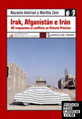 Irak, Afganistán e Irán. 40 respuestas al conflicto en Oriente Próximo