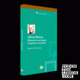 Alfred Diston. Historia de un hombre atrapado en un jardin