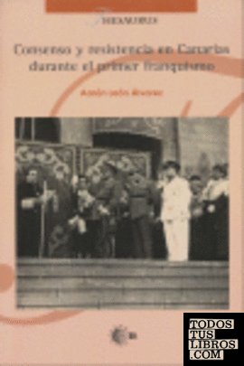 Consenso y resistencia en Canarias durante el primer franquismo