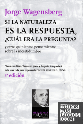 Si la naturaleza es la respuesta, ¿cuál era la pregunta? Si la naturaleza es la respuesta, ¿cuál era la pregunta?