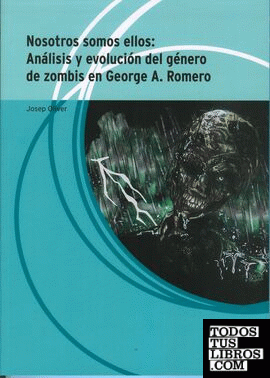 Nosotros somos ellos: Análisis y evolución del género de zombis en George A. Romero