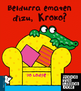 Beldurra ematen dizu, Kroko?