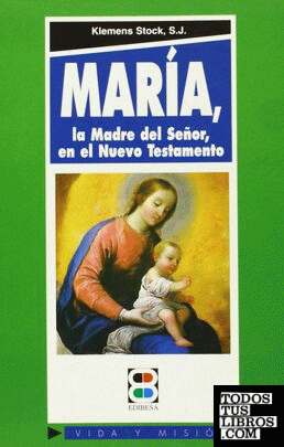 María, la madre del Señor, en el Nuevo Testamento