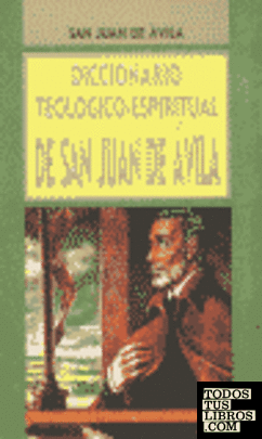 Diccionario teológico-espiritual de San Juan de Ávila
