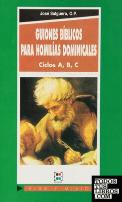 Guiones bíblicos para homilías dominicales: ciclos A, B, C