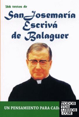 366 Textos de San Josemaría Escrivá de Balaguer