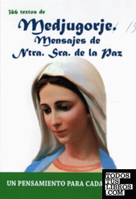 366 Textos de Medjugorje. Mensajes de Nuestra Señora de la Paz