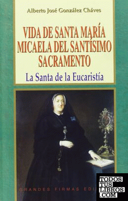 Vida de Santa María Micaela del Santísimo Sacramento